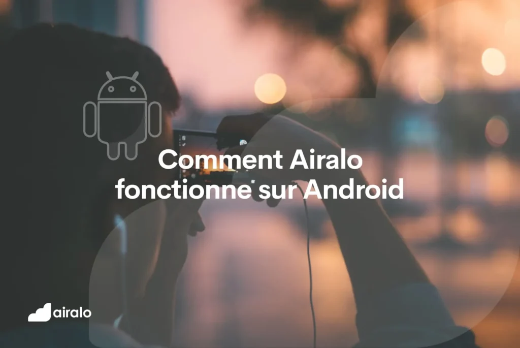 Fonctionnement airalo android
