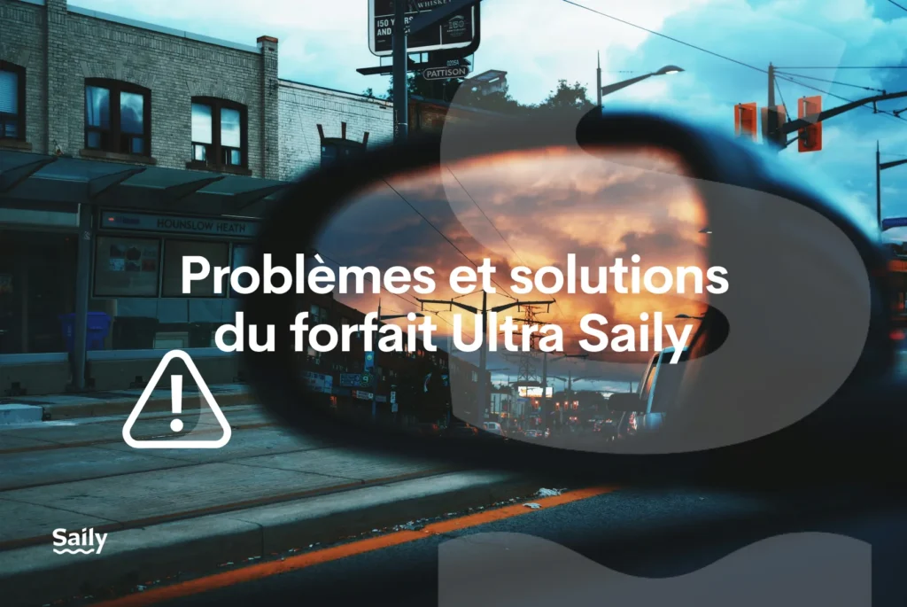 Problèmes courants du forfait Saily Ultra et solutions 