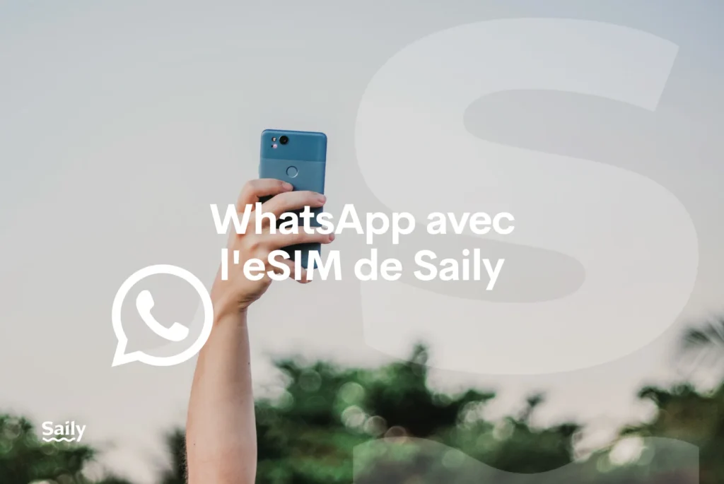 Whatsapp fonctionne saily esim