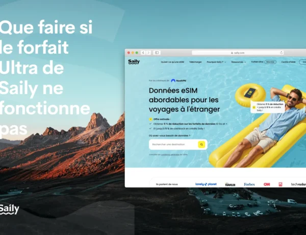 Forfait Ultra Saily ne fonctionne pas que faire