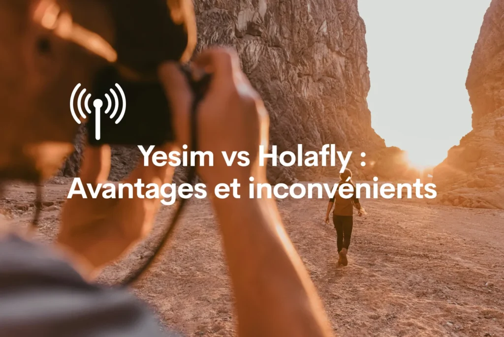 Avantages Holafly vs Yesim eSIM
