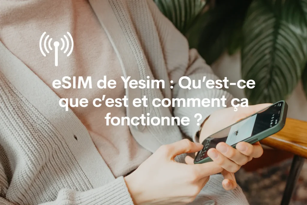 fonctionnement eSIM Yesim