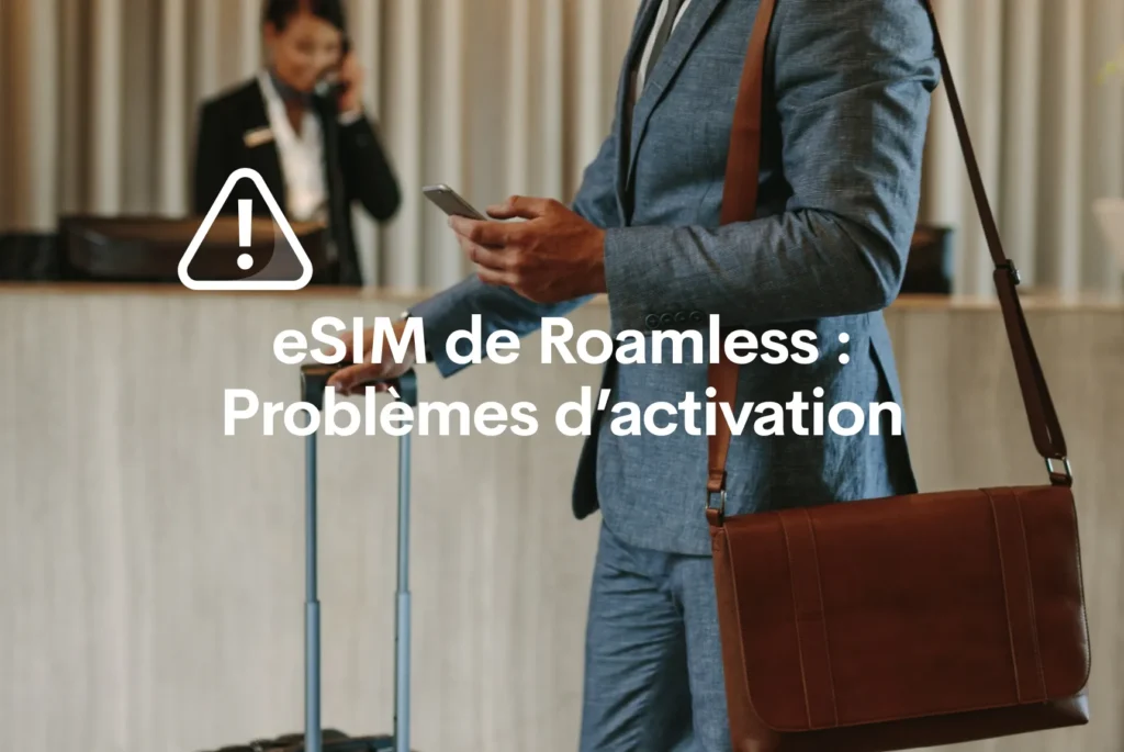 problèmes activation esim roamless