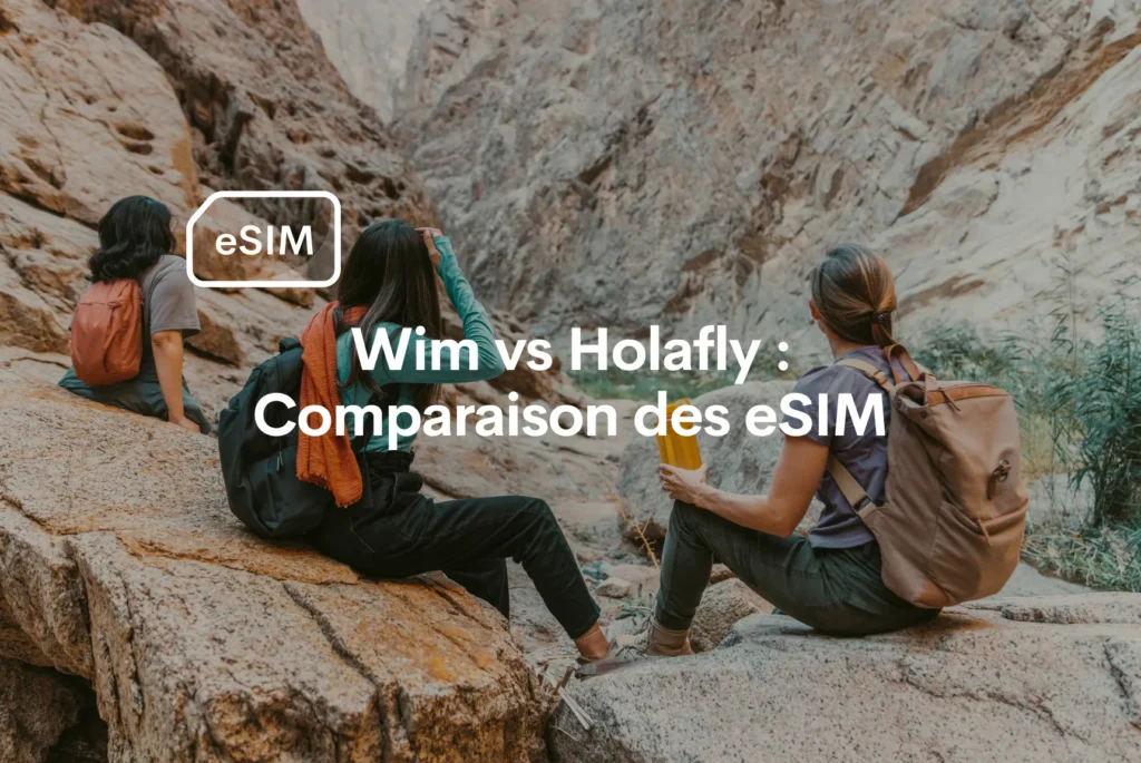 eSIM de Wim vs Holafly comparaison complète