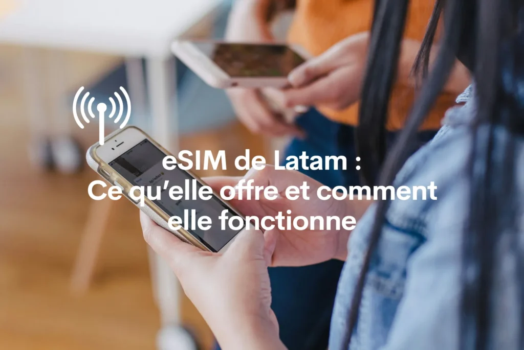 Offre et fonctionnement eSIM Latam